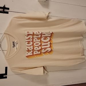 Spencer's Racist People Suck Short Sleeve. Size Large. Cream Color.